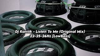 Dj Kantik - Listen To Me Original Mix  22-25-26Hz [LowBass] Resimi