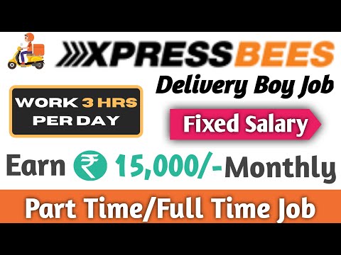 Xpressbees Delivery Boy Job Salary Incentives Documents Working Hrs Part time Full Time