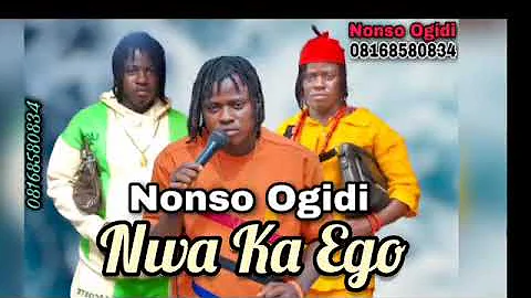 Prince Nonso Ogidi - Nwa Ka Ego
