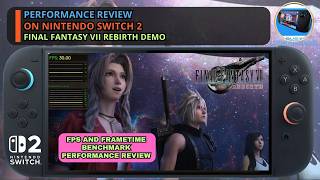 Final Fantasy VII Rebirth Demo Nintendo Switch 2 FPS Benchmark and Performance Review