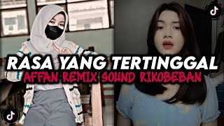 DJ RASA YANG TERTINGGAL BY AFFAN REMIX