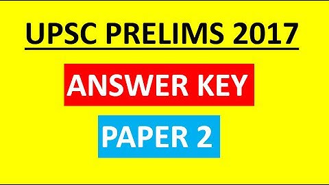ANSWER KEY UPSC CSE PRELIMS 2017 GENERAL STUDIES CSAT PAPER 2