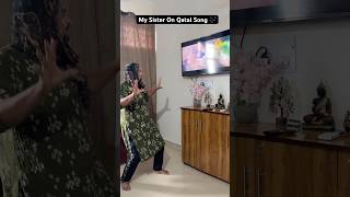 My Sister Dance On Qatal Song 😂 #shorts #comedy #viral
