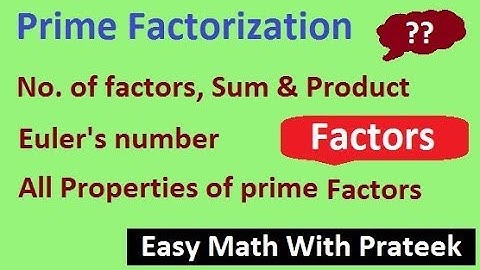 Prime factorization | Number of Factors - Sum, Product, odd factors | Pre-Algebra | Euler No.