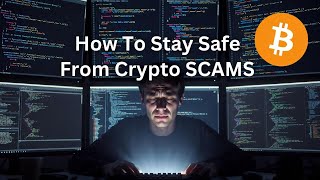 How To Catch And Stay Safe From Crypto SCAMS!!!
