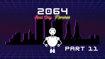2064 Read Only Memories - First Time - Part 11