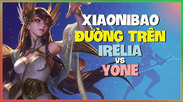 Hủy Diệt Thách Đấu với Irelia: XiaoNiBao Dạy Cơ Chế & Pha Xử Lý Đỉnh Cao | Vietsub