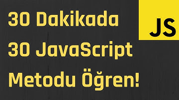 Sadece 30 dakikada 30 Farklı JAVASCRIPT metodu Ögren !!!