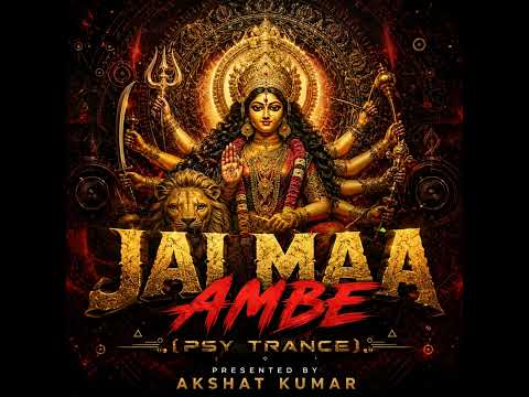 Jai Maa Ambe (Psy Trance) | Navratri 2026 Special | Spiritual Trance