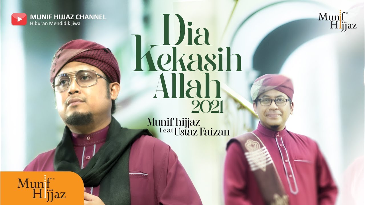 Dia Kekasih Allah 2021Munif Hijjaz feat Ust Faizan Official Music Video