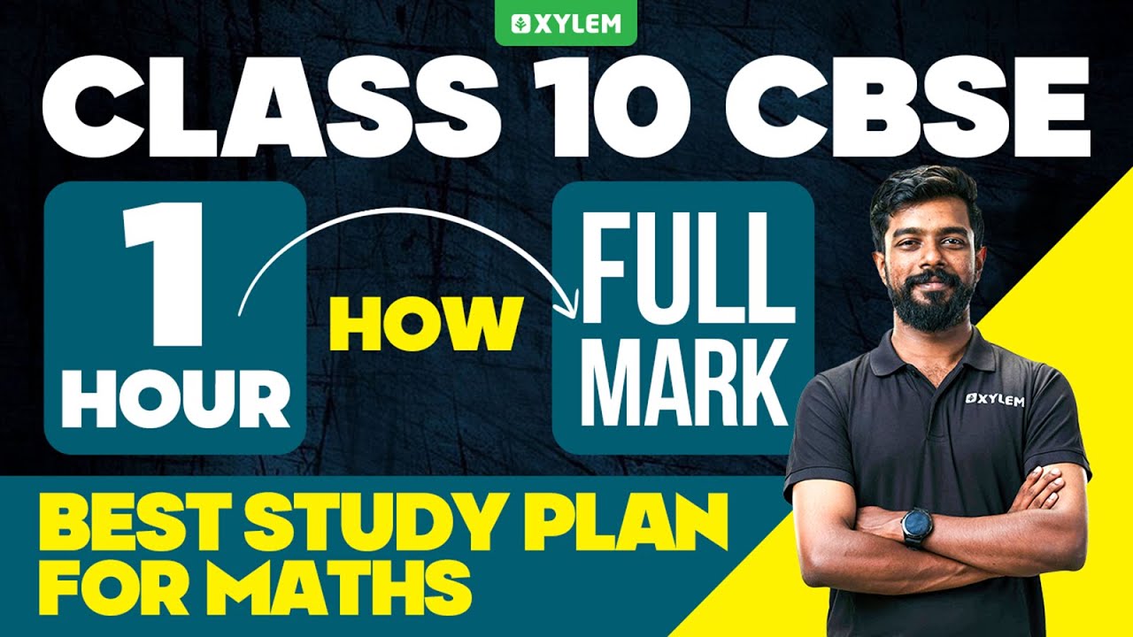 class-10-cbse-1-hour-full-mark-best-study-plan-for-maths-xylem