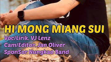 HI MONG MIANG SUI - VJ Lenz , Cam/Editor. Jan Oliver , Hakka Terbaru 2023 Cover San Sheng San Xing