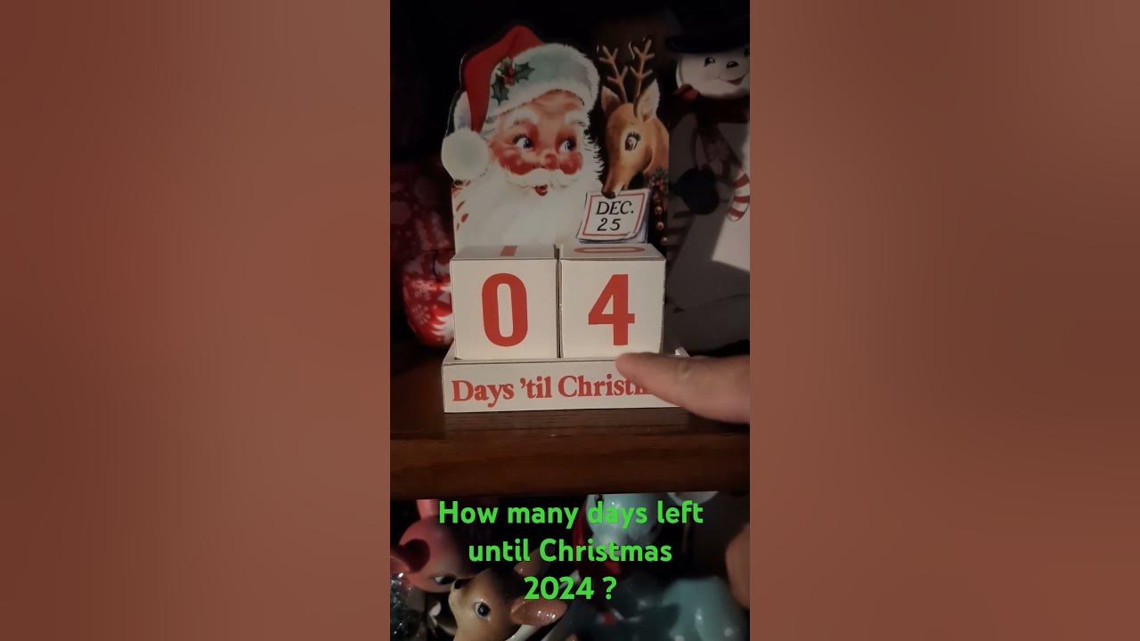 How many days left until Christmas 2024 ? YouTube