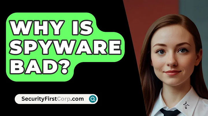 Why Is Spyware Bad? - SecurityFirstCorp.com