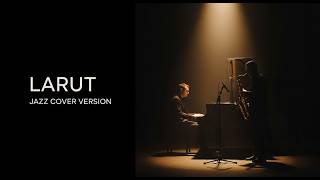 Larut  Dewa 19  Jazz  Version
