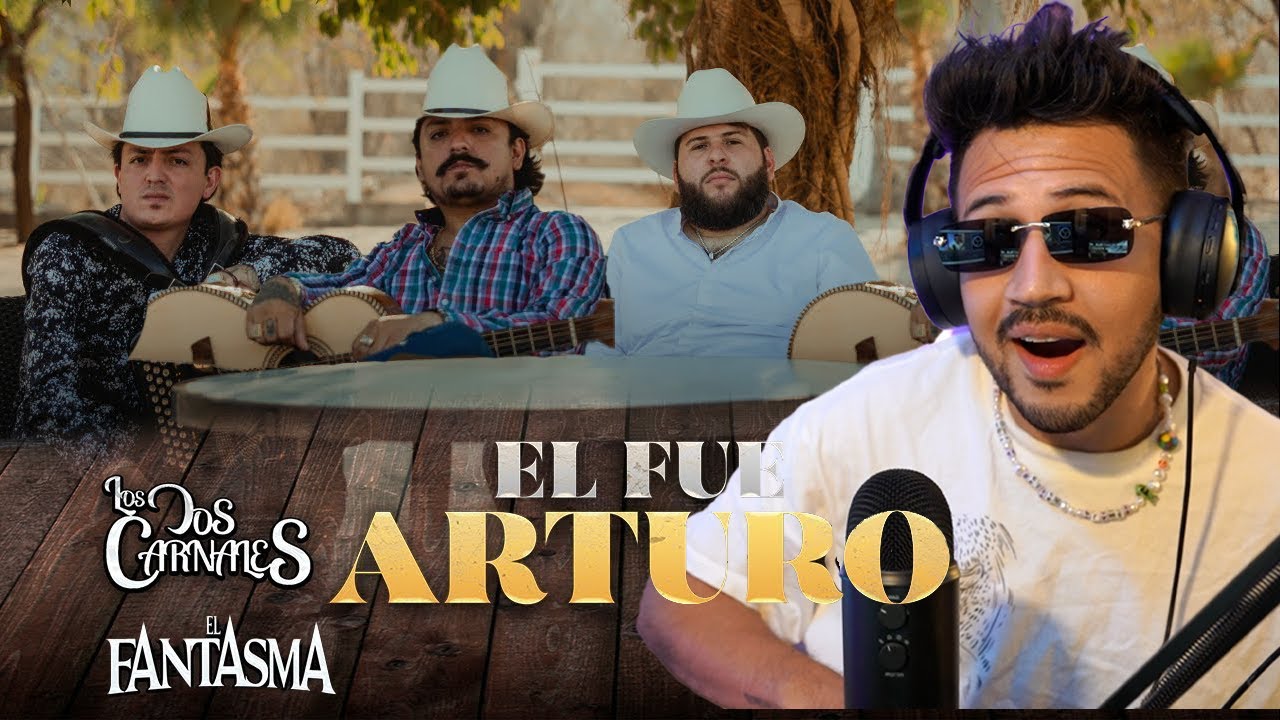 REACCIÓN a Los Dos Carnales, El Fantasma - El Fue Arturo (Video Oficial)