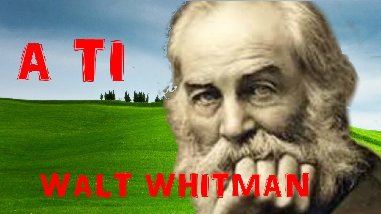 A ti. Walt Whitman
