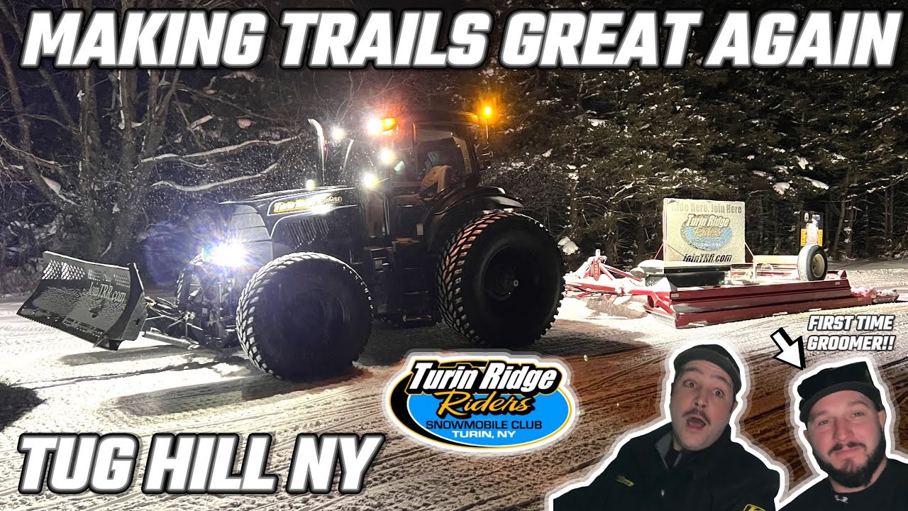 GROOMING TUG HILL NY SNOWMOBILE TRAILS WITH TURIN RIDGE RIDERS SNOWMOBILE CLUB!