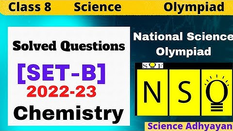 Class 8 Science Olympiad Questions (SET- B, 2022-23) | Chemistry | Answer Keys | NSO | Olympiad