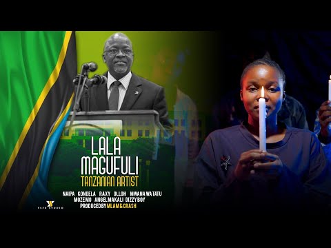 TANZANIAN ARTIST_LALA(MAGUFULI) 2021