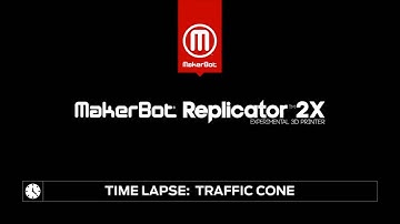 The MakerBot Replicator 2X - Timelapse Traffic Cone