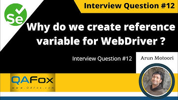 Why do we create a reference variable ‘driver’ of type WebDriver? (Interview Question #12)