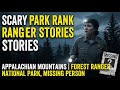 Scary Park Ranger Stories from Appalachian Mountains | Forest Ranger, National Park, Missing Person