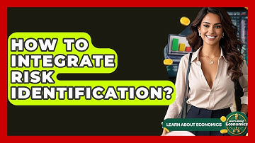How To Integrate Risk Identification? - Learn About Economics