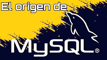Hablemos del origen de MySQL