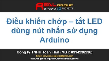 Real Group | Điều khiển LED bằng nút nhấn sử dụng Arduino - Mô phỏng trên phần mềm Proteus