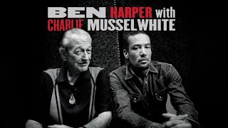 Ben Harper &amp; Charlie Musselwhite - I Don&#39;t Believe A Word You Say - Machine Shop Sess. (Bonus Track)