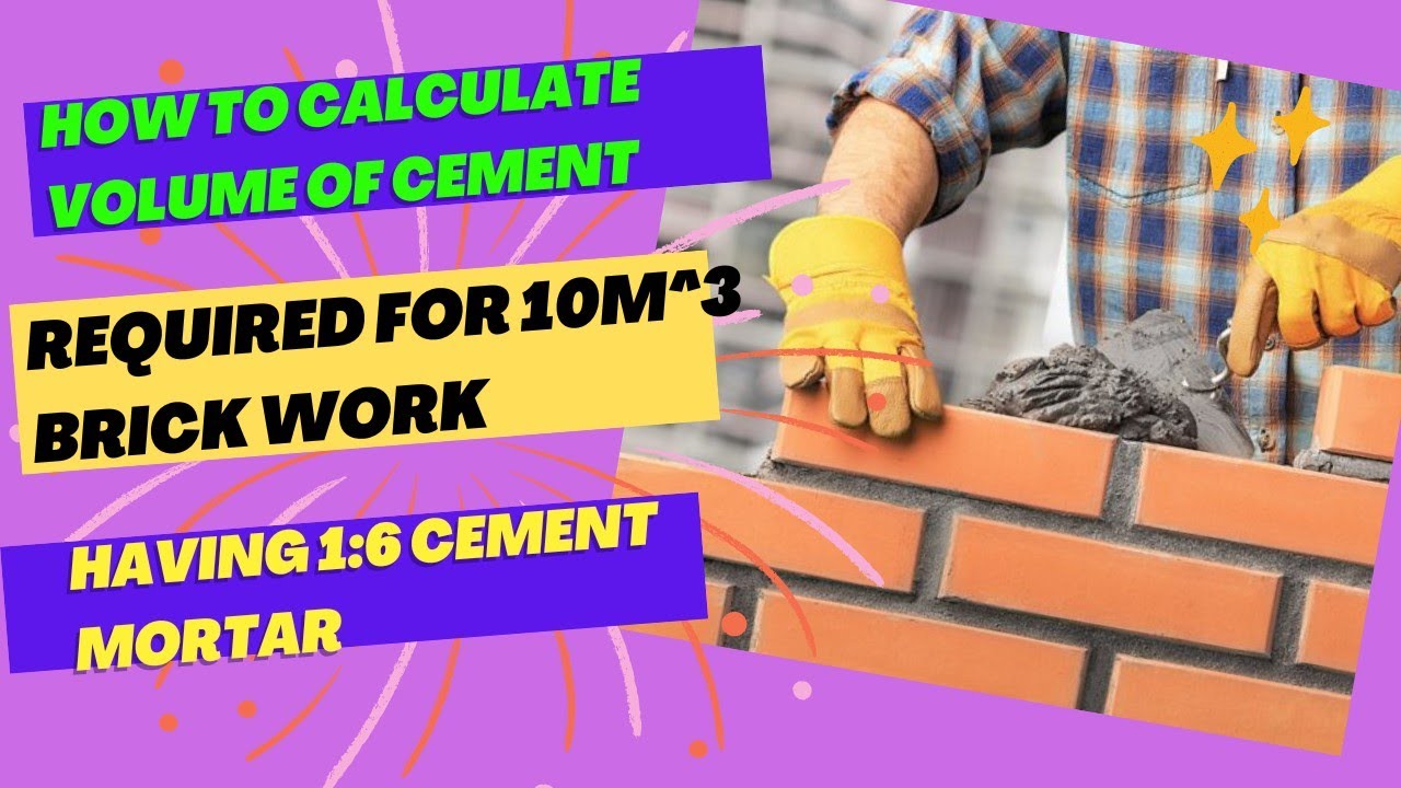 How to calculate volume of cement required for 10m^3 of brick work having 1:6 cement mortar?