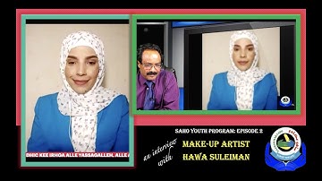 SAHO YOUTH PROGRAM: AN INTERVIEW WITH A PROMINENT MAKE-UP ARTIST HAWA SULEIMAN, PART 2, 2020
