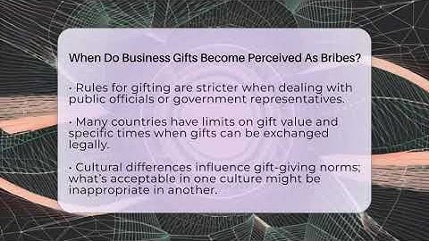 When Do Business Gifts Become Perceived As Bribes? - Etiquette for Executives