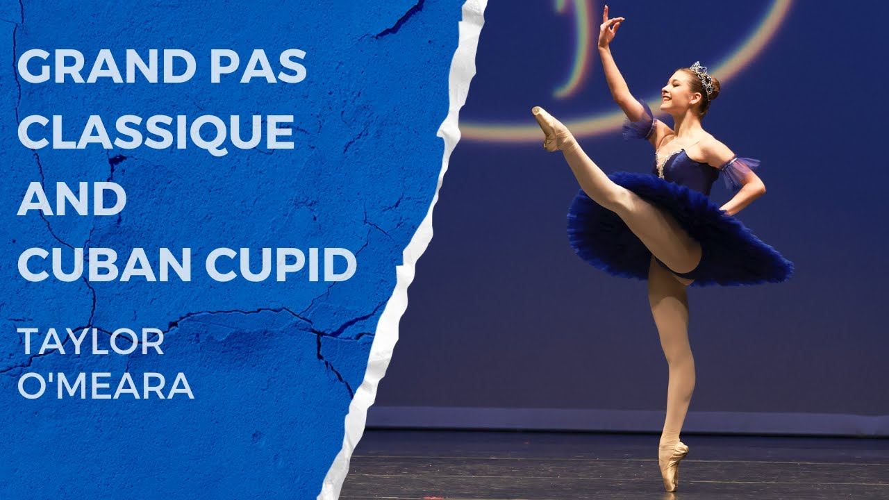 Youth America Grand Prix 2023 Grand Prix Winner - Taylor O'meara - Grand Pas Classique vs. Cupid