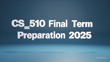 CS_510 || Final Term Preparation 2025#cs510#vu
