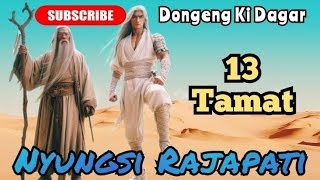 Dongeng Sunda Nyungsi Rajapati Episode 13 Tamat