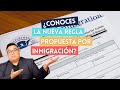 ¿Conoces la nueva regla propuesta por inmigración?