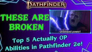 Top 5 Actually Overpowered Abilities in Pathfinder 2e!