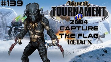 Unreal Tournament 2004 - Capture the Flag REDUX #139