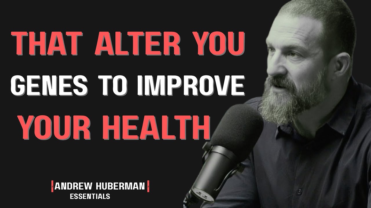 🧬 Behaviors That Alter Your Genes to Improve Your Health & Performance | Andrew Huberman