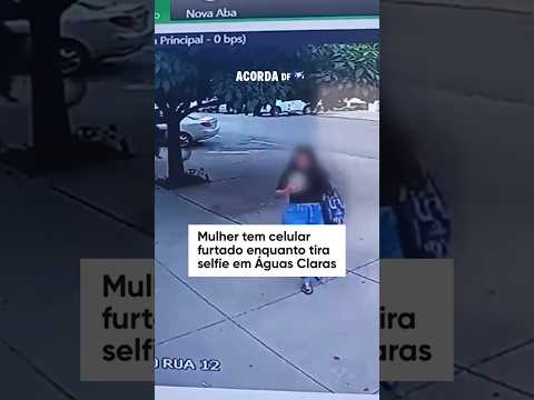 Mulher tem celular furtado enquanto tira selfie em Águas Claras