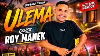 ULEMA : LAGU DANSA TERBARU 2026 // COVER //ROY MANEK