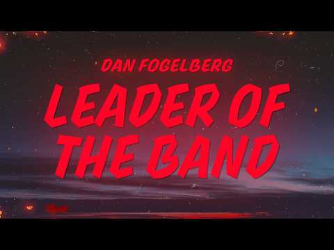 Dan Fogelberg - Leader of the Band (Lyrics)