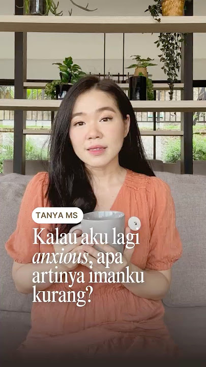 Rasa cemas bukan tanda imanmu kurang. Itu tanda kamu manusia.