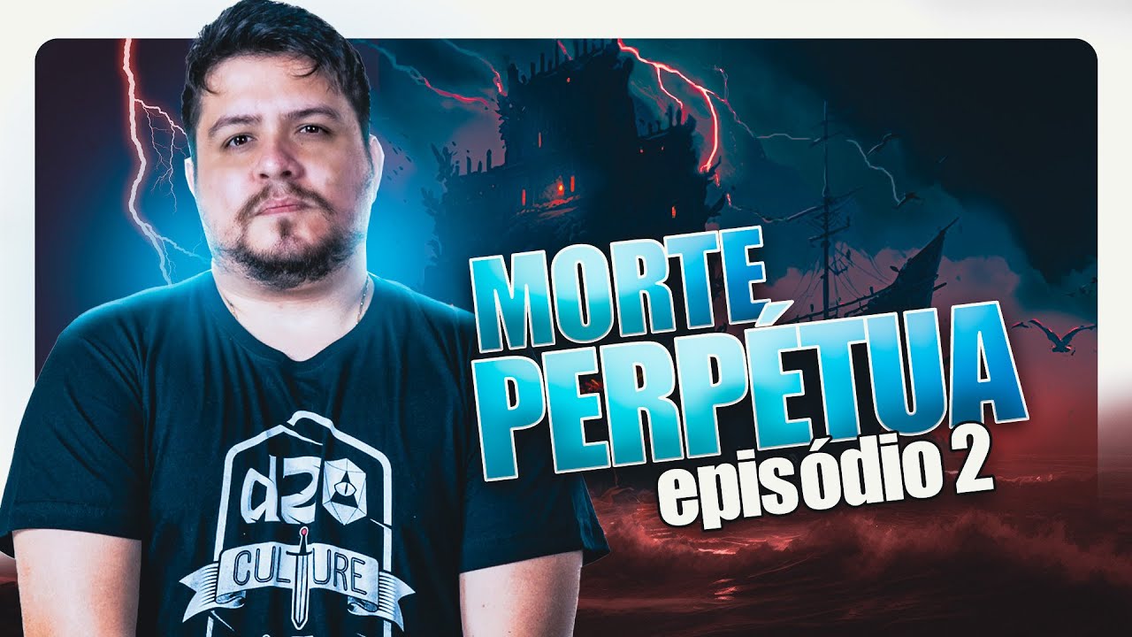 D20 Culture | Morte Perpétua -  Episódio 2