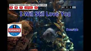 I WILL STILL LOVE YOU - FREESTYLE (KARAOKE)