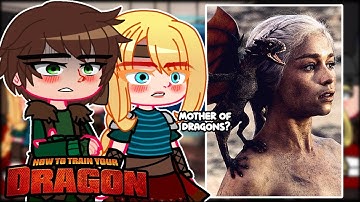 Httyd React to Daenerys Targaryen |🇪🇸🇺🇸🇧🇷| Created by: Rethwhite