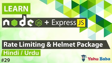 ExpressJS & NodeJS Rate Limiting & Helmet Package Tutorial in Hindi / Urdu