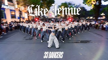 [KPOP IN PUBLIC | 33 DANCERS] LIKE JENNIE - JENNIE (제니) Stage ver | Dance Cover by Fiancée | Vietnam